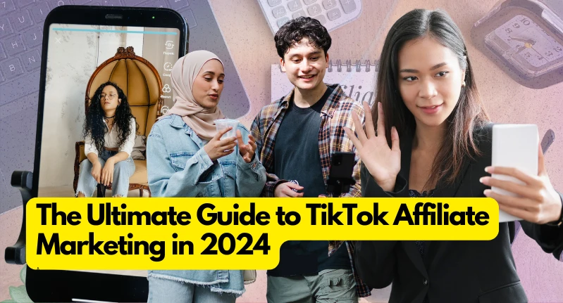 The Ultimate Guide to TikTok Affiliate Marketing in 2024 | Digital ...
